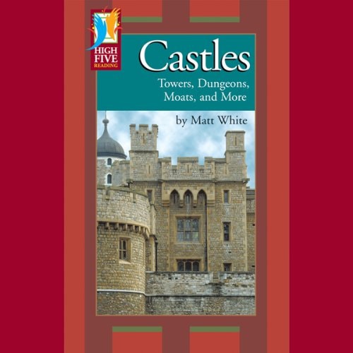 Castles: Towers, Dungeons, Moats, and More (High Five Reading - Red)
