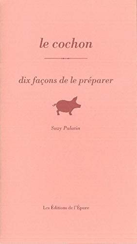 Le Cochon, dix façons de le préparer