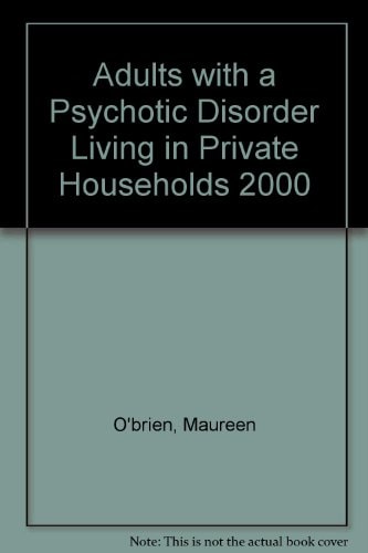 Adults With a Psychotic Disorder Living in Private Households