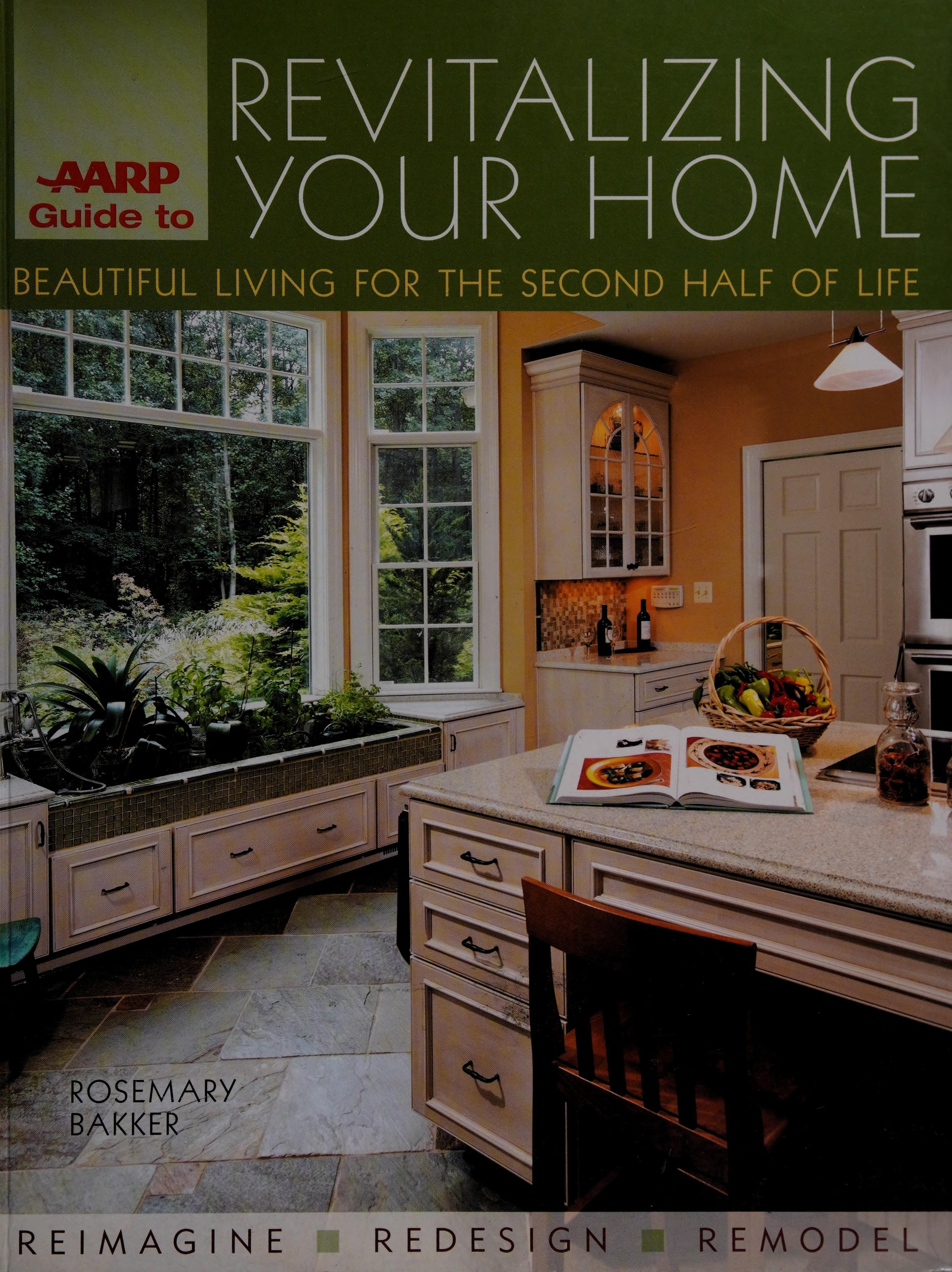 AARP Guide to Revitalizing Your Home: Beautiful Living for the Second Half of Life