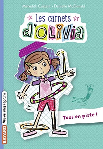 Les Carnets d'Olivia, Tome 03: Tous en piste !