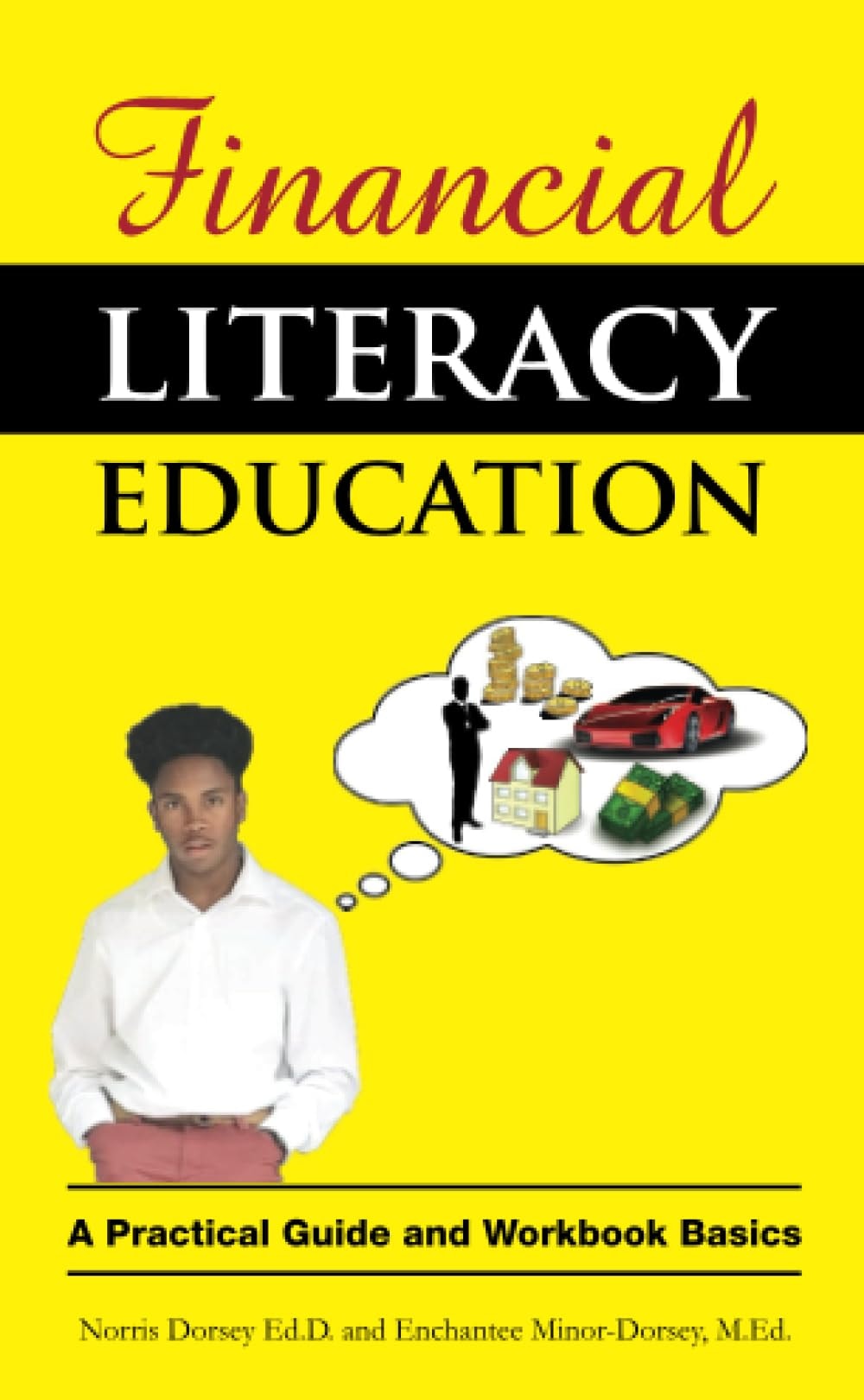 Financial Literacy Education: A Practical Guide and Workbook Basics