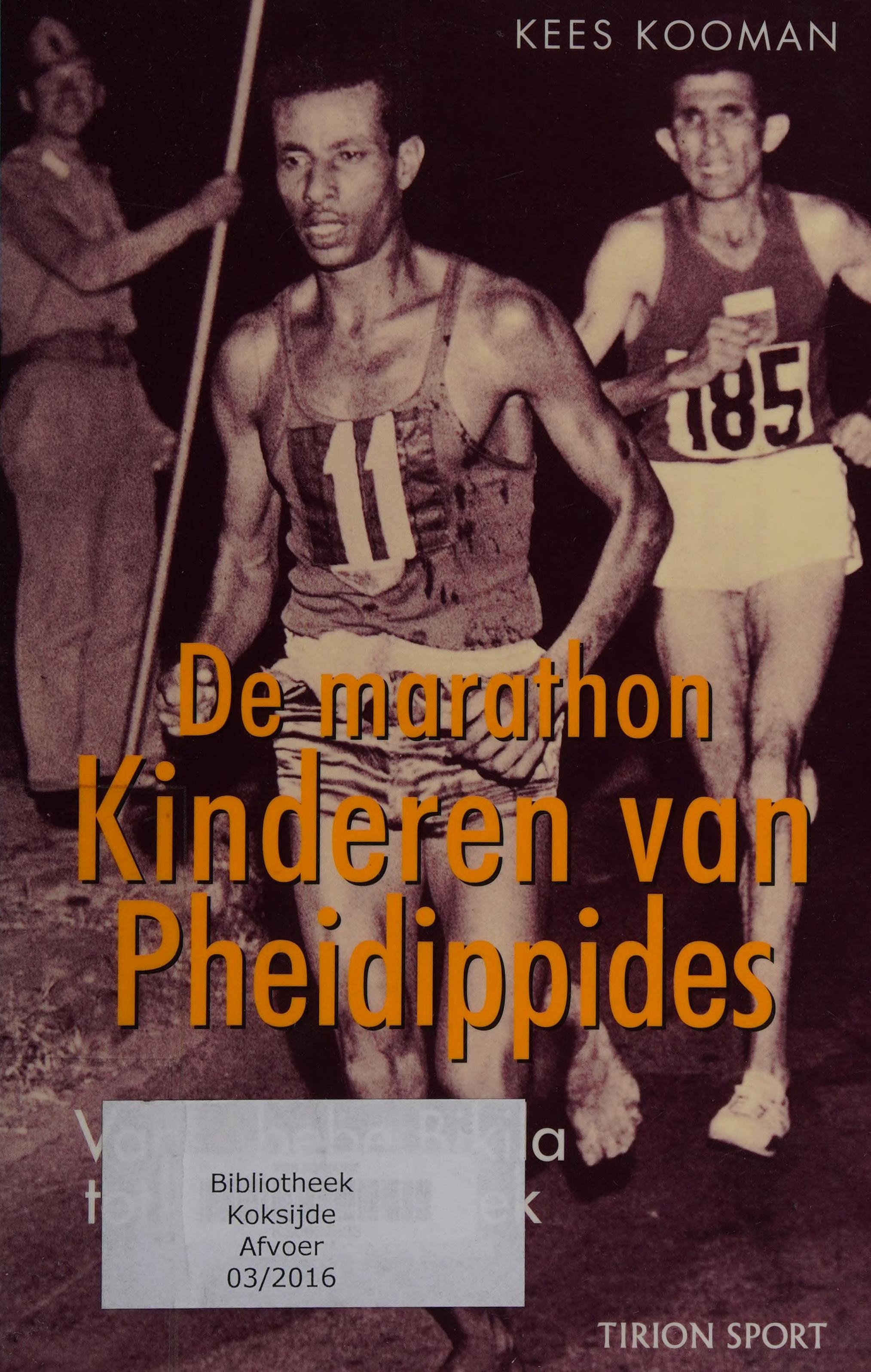 De marathon. De kinderen van Pheidippides: van Abebe Bikila tot Emil Zatopek
