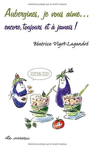 Aubergines, je vous aime - encore, toujours et à jamais !