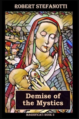 Demise of the Mystics (Magnificat)