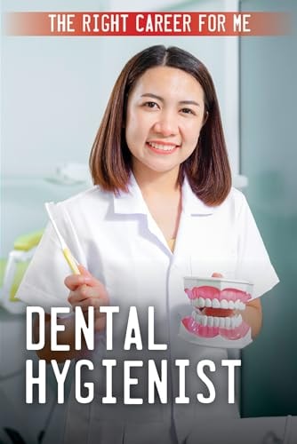 Dental Hygienist (The Right Career for Me)