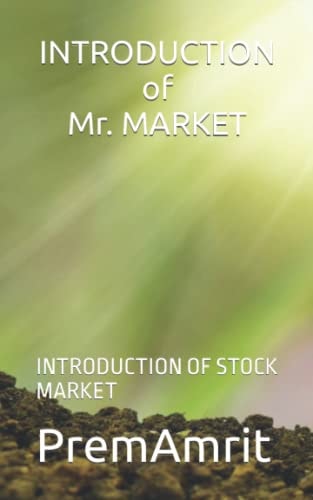 INTRODUCTION of MR. MARKET: INTRODUCTION OF STOCK MARKET (share market)