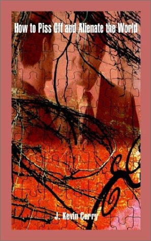 How to Piss Off and Alienate the World