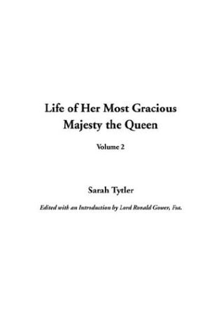 Life of Her Most Gracious Majesty the Queen