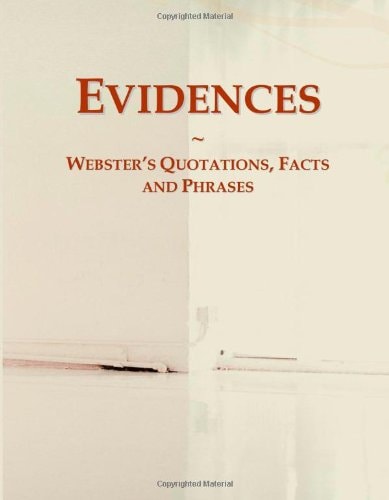 Evidences: Webster's Quotations, Facts and Phrases