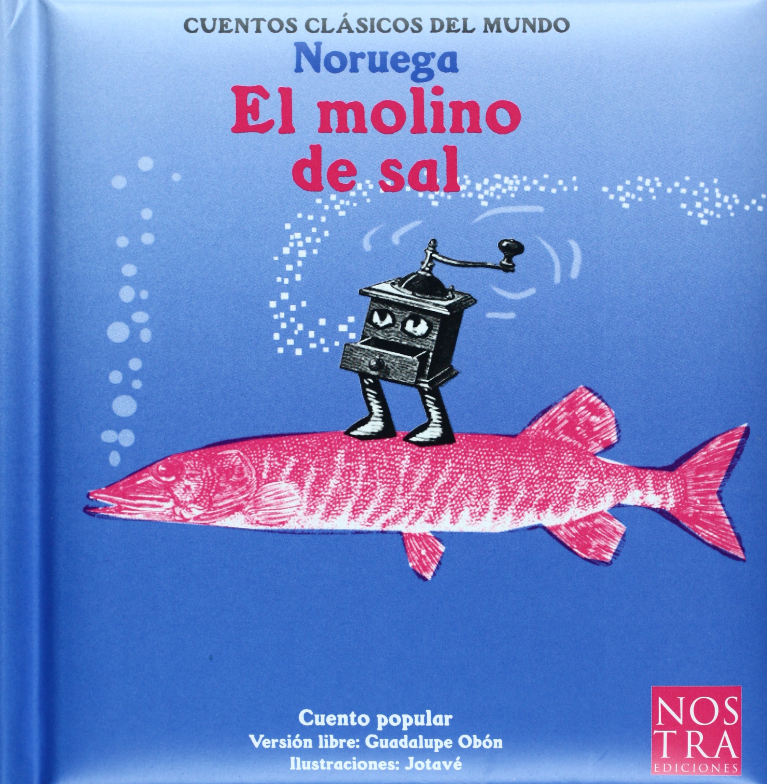 El molino de sal (Cuentos Clasicos Del Mundo) (Spanish Edition)