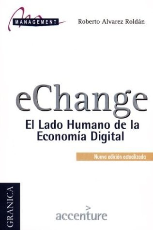 Echange. El Lado Humano de La Economia Digital (Spanish Edition)