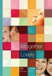 Altogether Lovely: Devotions for Women by Women