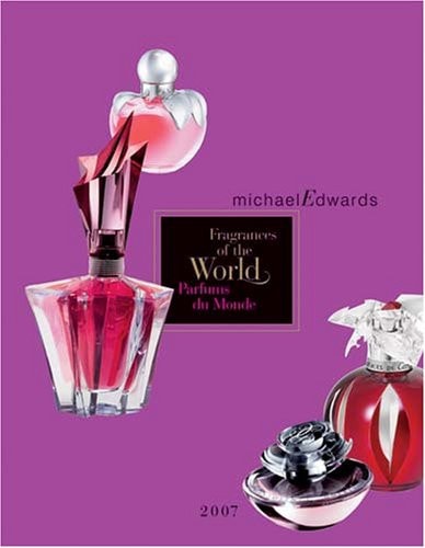 Fragrances of the World 2007: Parfums du Monde (English and French Edition)