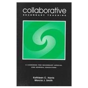 Collaborative Secondary Teaching: A Casebook for Secondary Special and General Educators