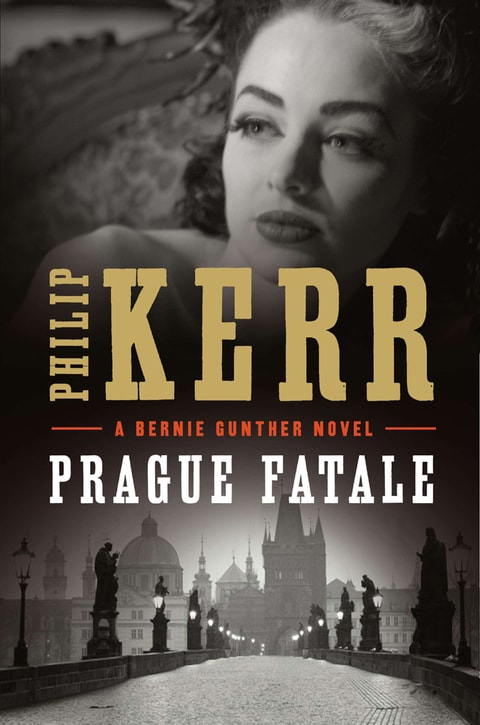 Prague Fatale: A Bernie Gunther Novel
