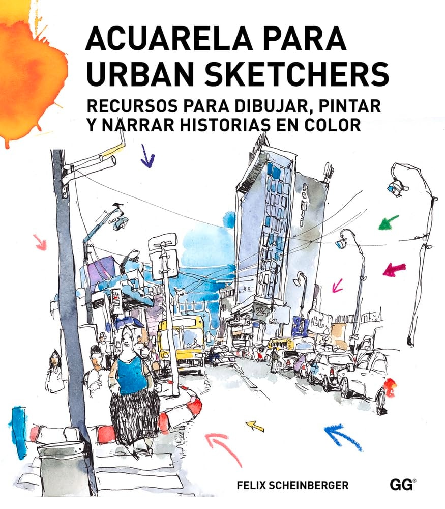 Acuarela para urban sketchers: Recursos para dibujar, pintar y narrar historias en color (Spanish Edition)