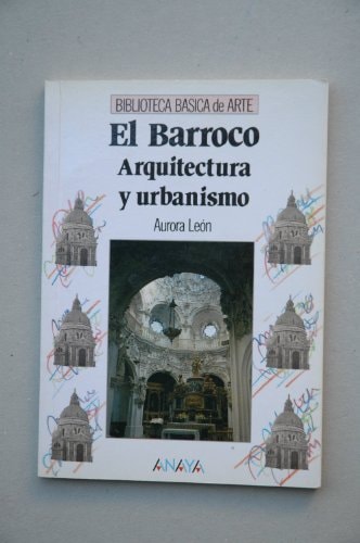 El Barroco / The Baroque: Arquitectura y urbanismo / Architecture and Urban Planning (Biblioteca basica de arte / Basic Art Library) (Spanish Edition)