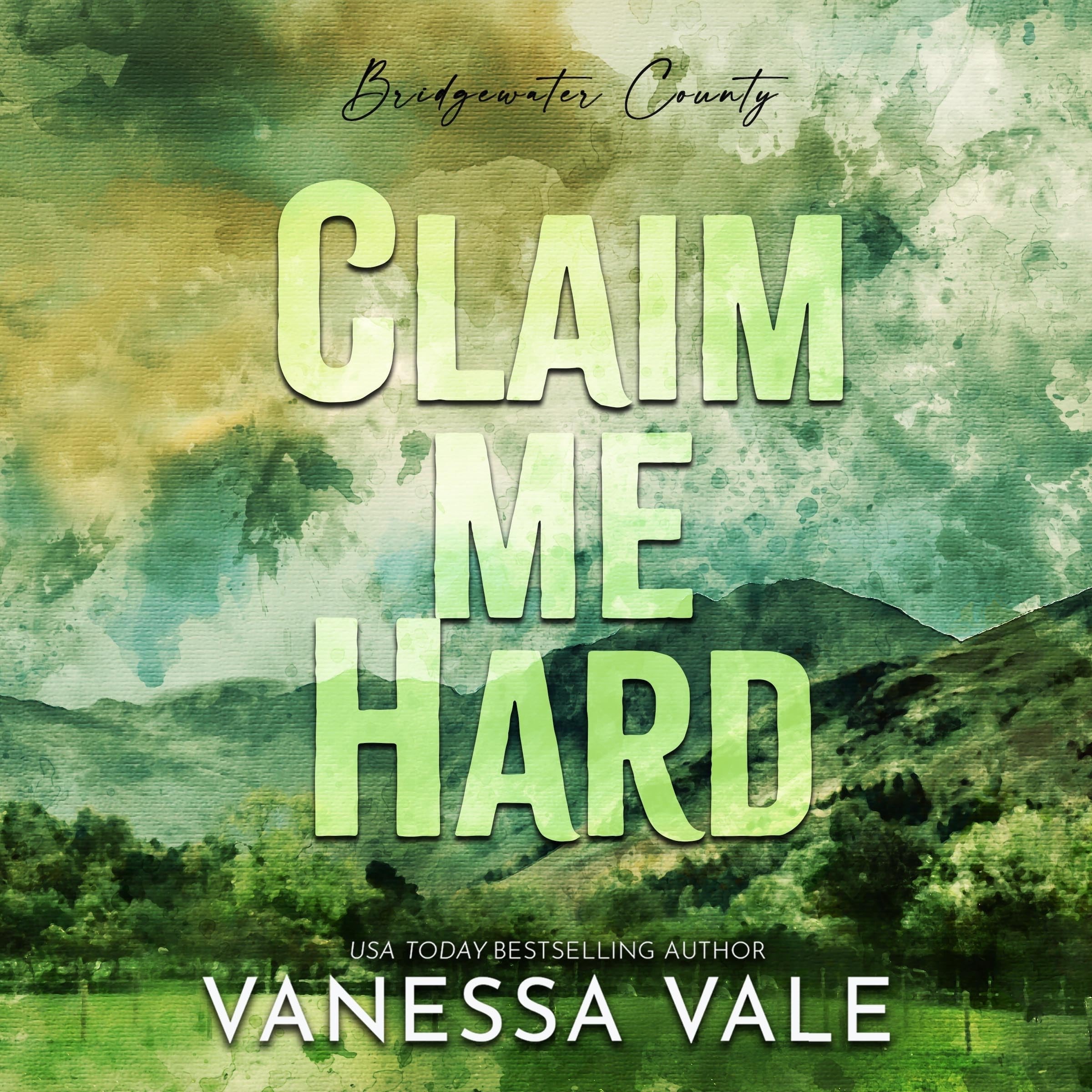 Claim Me Hard (Bridgewater County Series, Book 2) (Bridgewater County Series, 2)