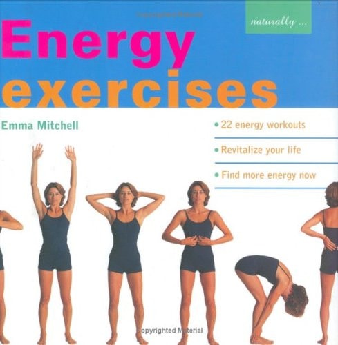 Energy Exercises: ¥ 22 Energy Workouts ¥ Revitalize Your Life ¥ Find More Energy Now