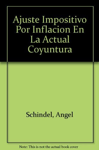 Ajuste Impositivo Por Inflacion En La Actual Coyuntura (Spanish Edition)