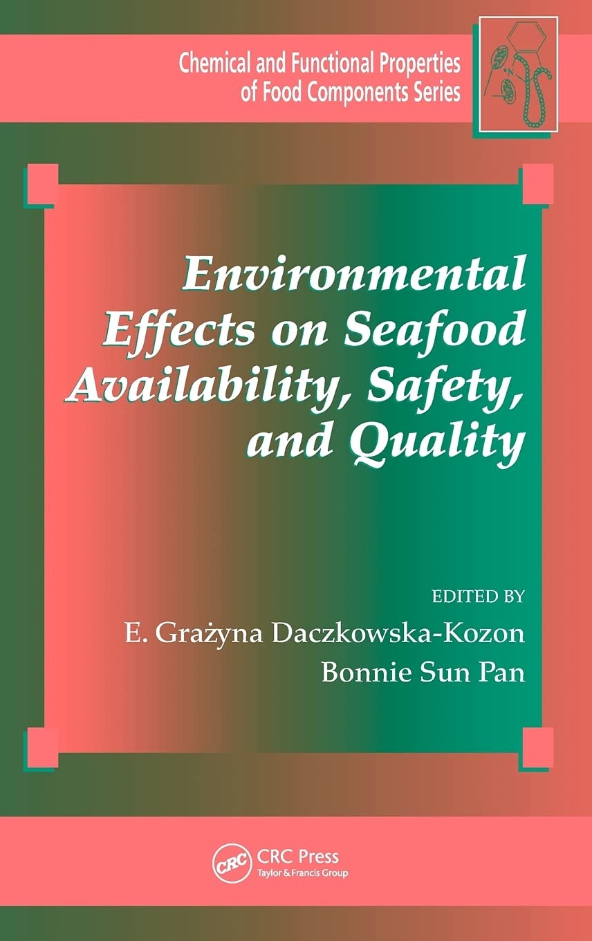 Environmental Effects on Seafood Availability, Safety, and Quality (Chemical & Functional Properties of Food Components)