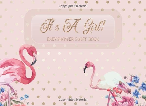 It's A Girl Baby Shower Guest Book: Guest Sign In Keepsake, Gift Log, Special Moments & More: Pink Flamingo & Floral Design (It's A Girl Baby Shower Guest Book Series)