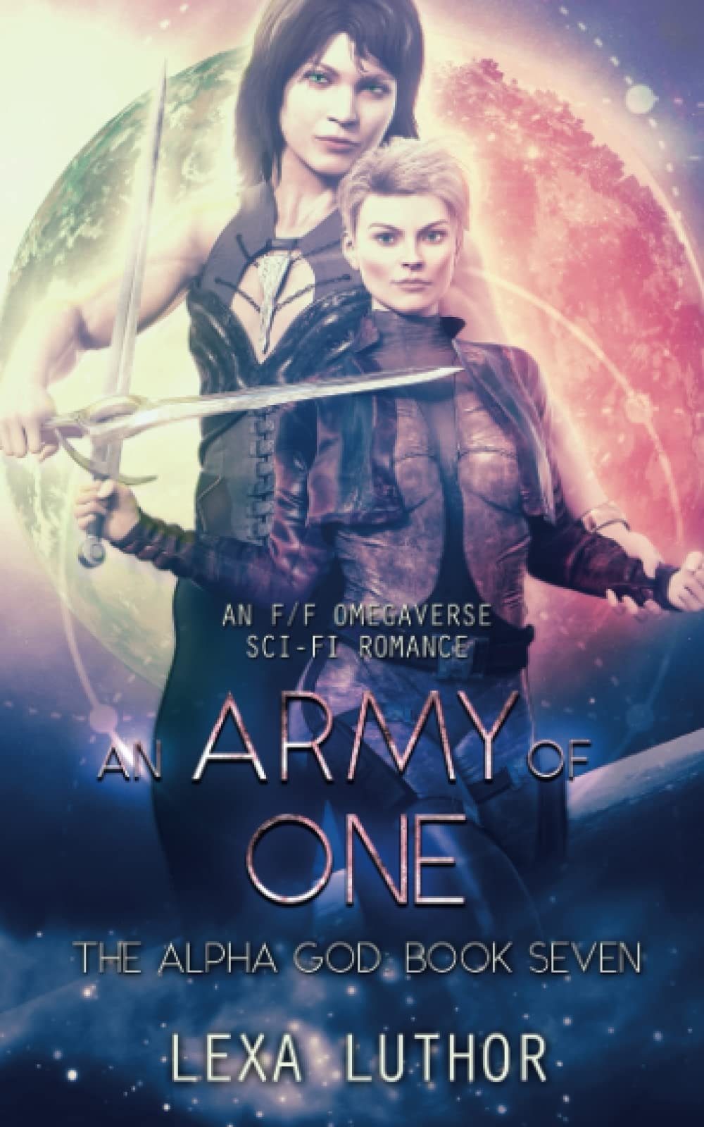 An Army of One: An F/F Omegaverse Sci-Fi Romance (The Alpha God)