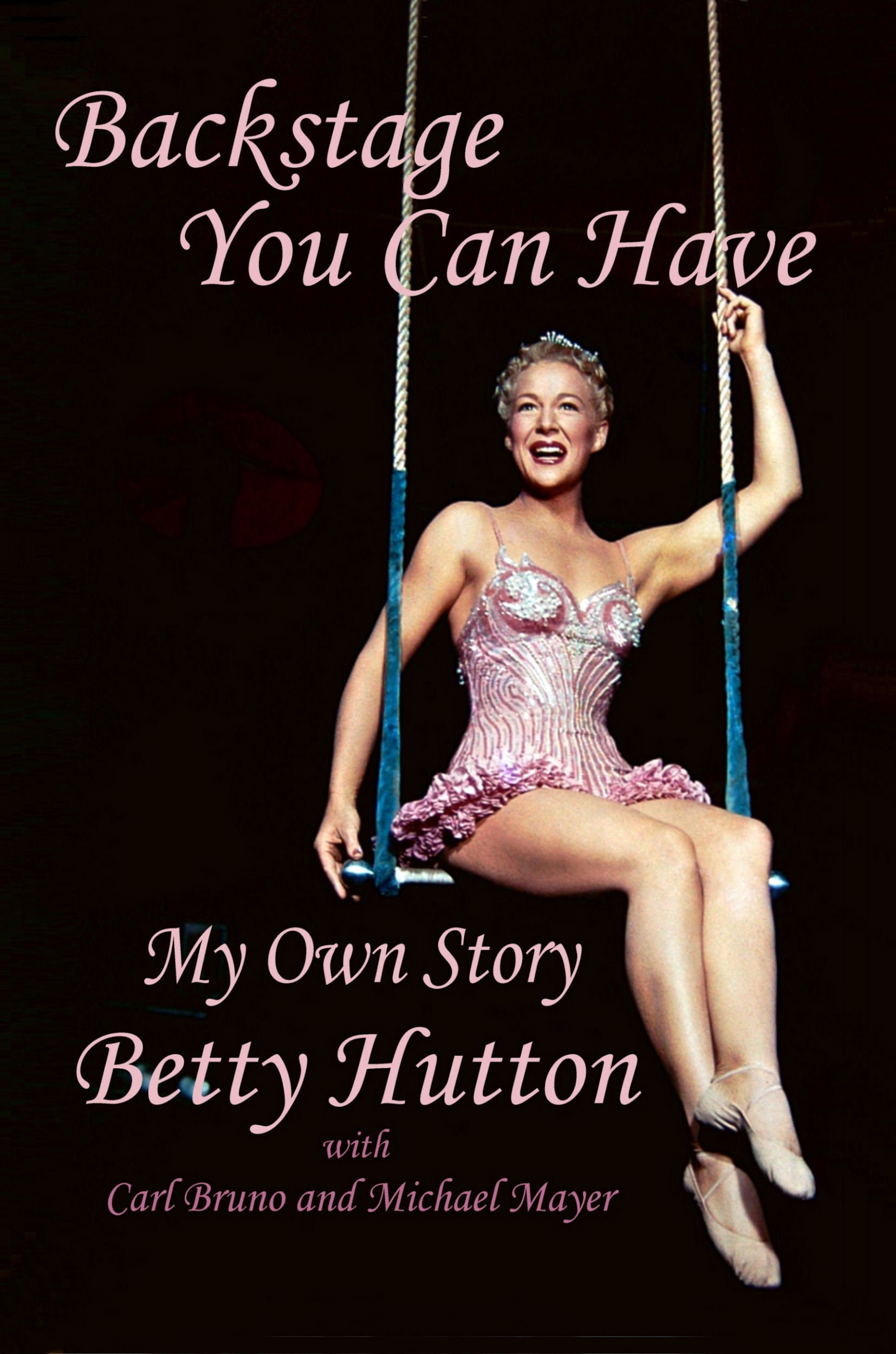 Backstage, You Can Have: My Own Story