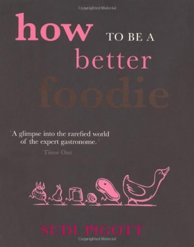 How to Be a Better Foodie
