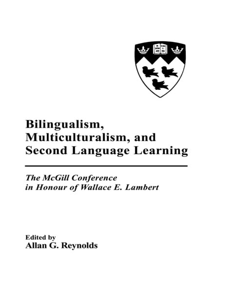 Bilingualism, Multiculturalism, and Second Language Learning: The Mcgill Conference in Honour of Wallace E. Lambert