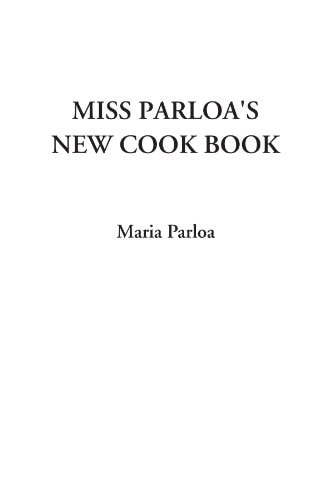 Miss Parloa's New Cook Book