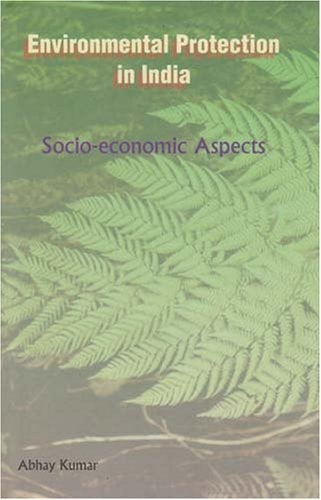 Environmental Protection in India: Socio-economic Aspects
