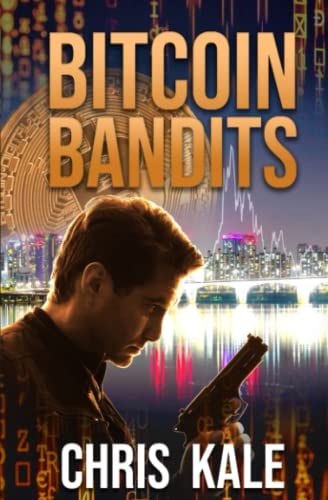 Bitcoin Bandits: A Cryptocurrency Thriller