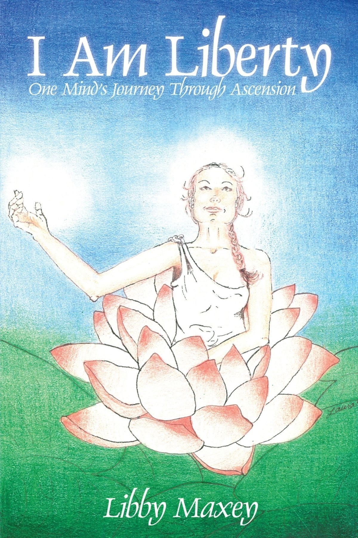 I Am Liberty: One Mind's Journey Through Ascension