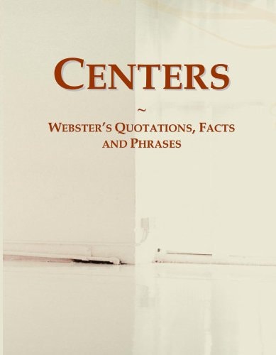 Centers: Webster's Quotations, Facts and Phrases