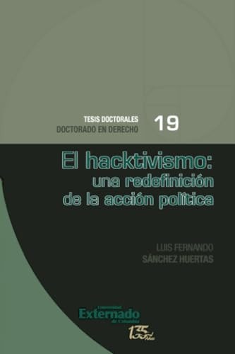 El hacktivismo: una redefinición de la acción política (Spanish Edition)