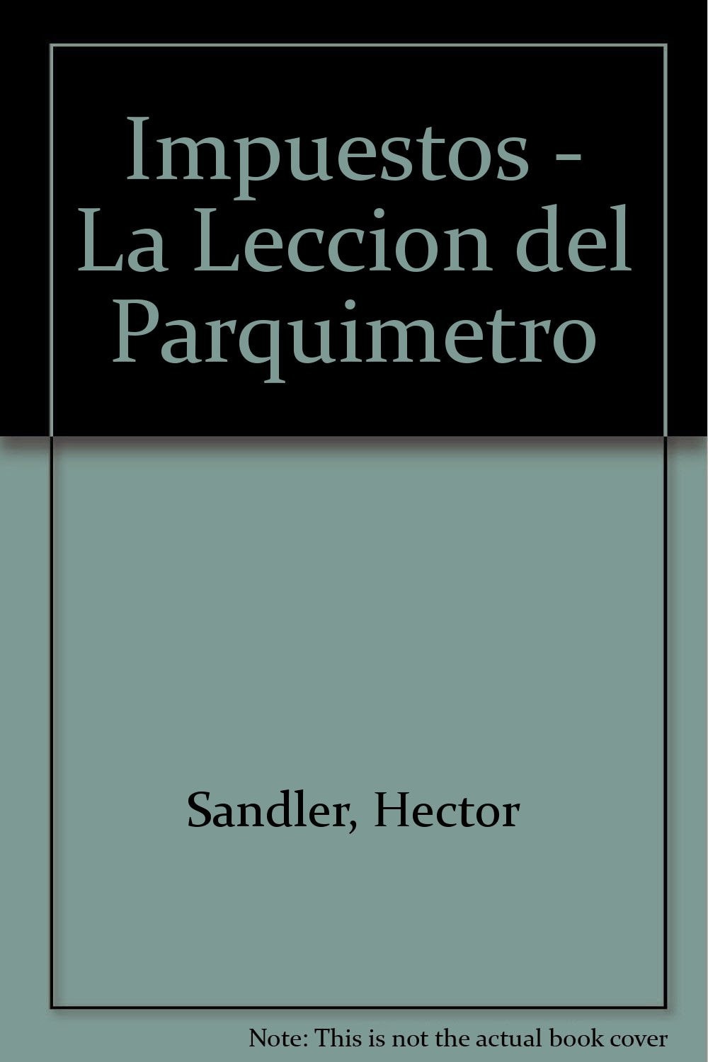 Impuestos - La Leccion del Parquimetro (Spanish Edition)