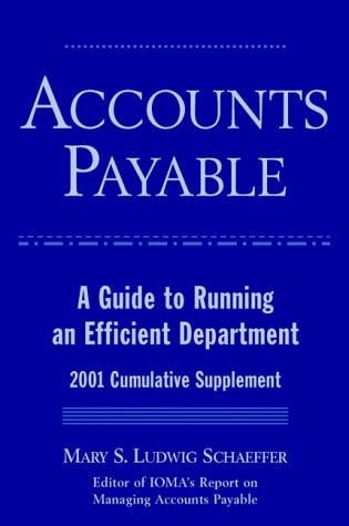 Accounts Payable, 2001 Cumulative Supplement: A Guide to Running an Efficient Department