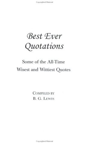 Best Ever Quotations: Some of the Wisest and Wittiest Quotes