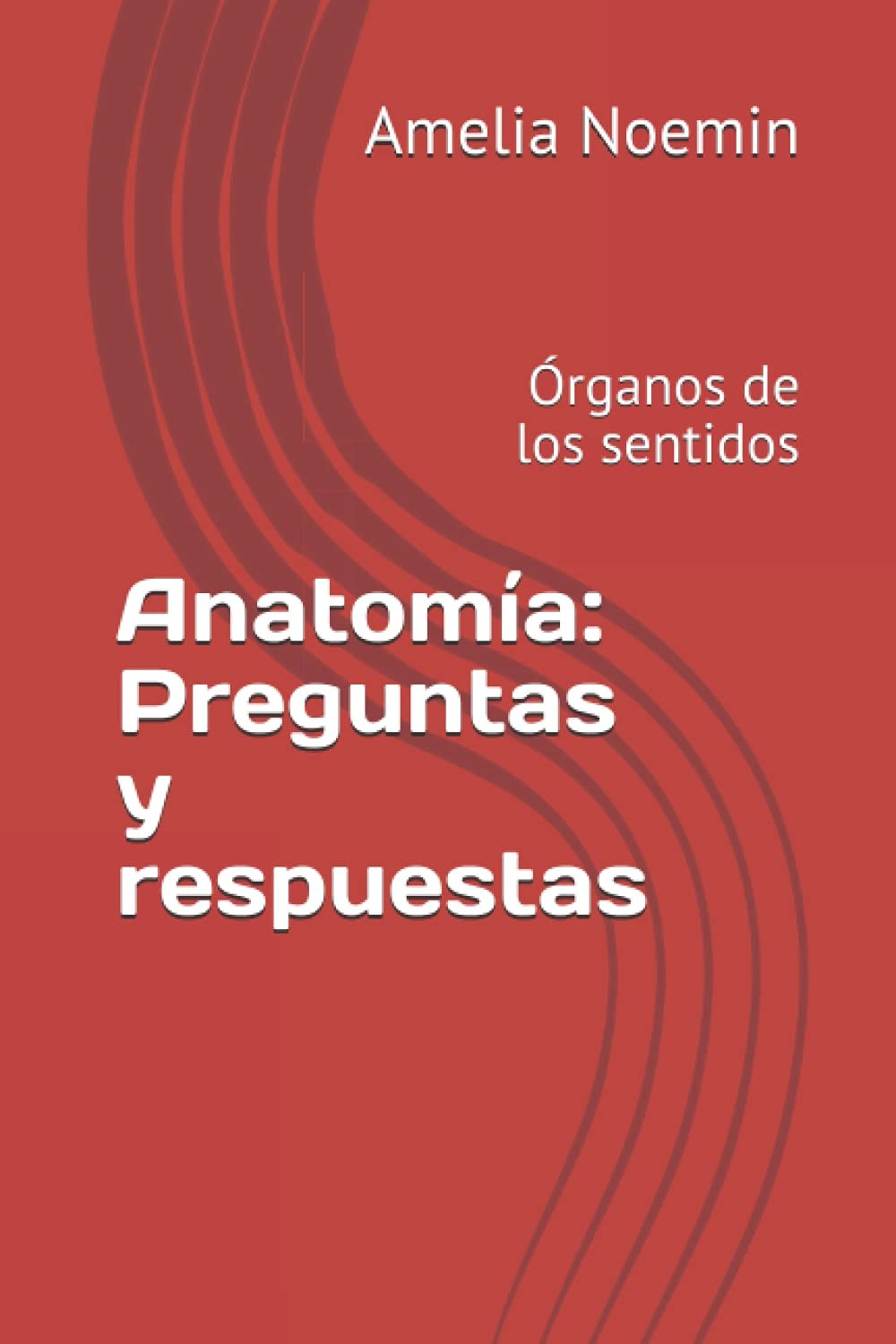 Anatomía: Preguntas y respuestas: Órganos de los sentidos (Spanish Edition)