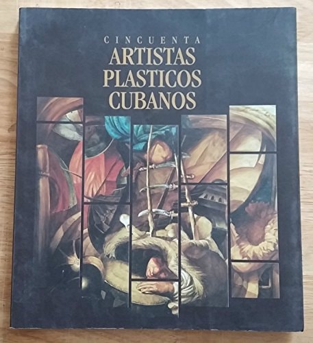 Cincuenta Artistas Plasticos Cubanos / 50 Cuban Plastics Artists (Spanish Edition)