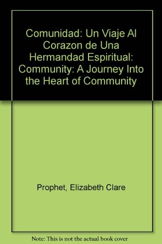 Comunidad/community: UN Viaje Al Corazon De Una Hermandad Espiritual (Spanish Edition)