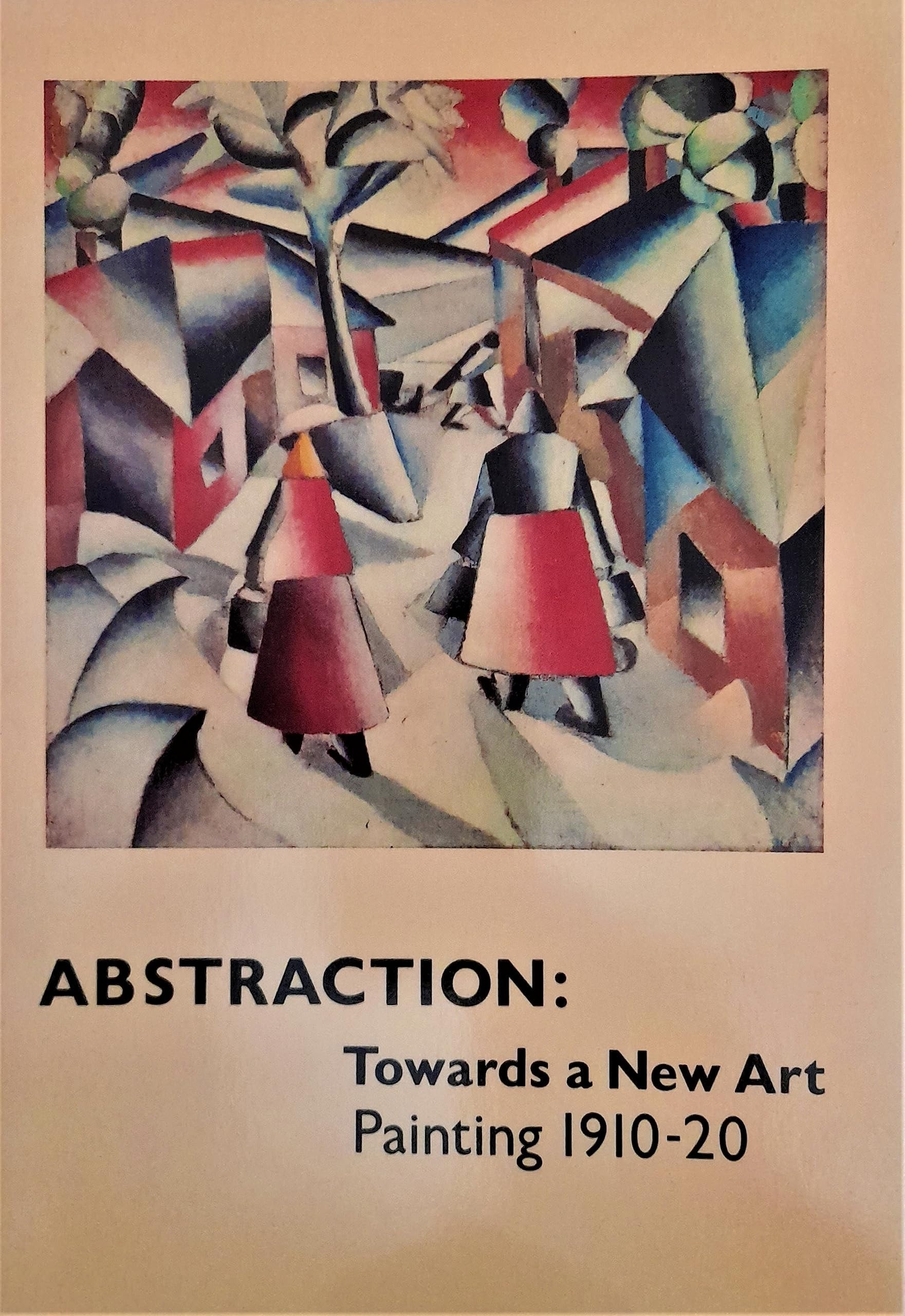 Abstraction: Towards a New Art--Painting, 1910-1920