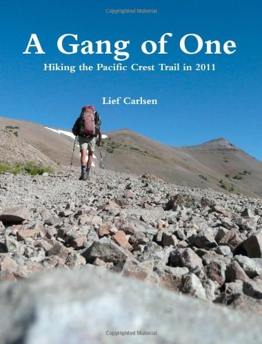 A Gang of One - Hiking the Pacific Crest Trail in 2011