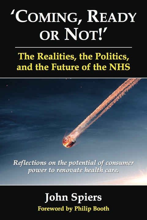 Coming, Ready or Not!' The Realities, the Politics, and the Future of the NHS