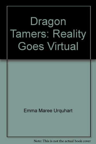 Dragon Tamers: Reality Goes Virtual