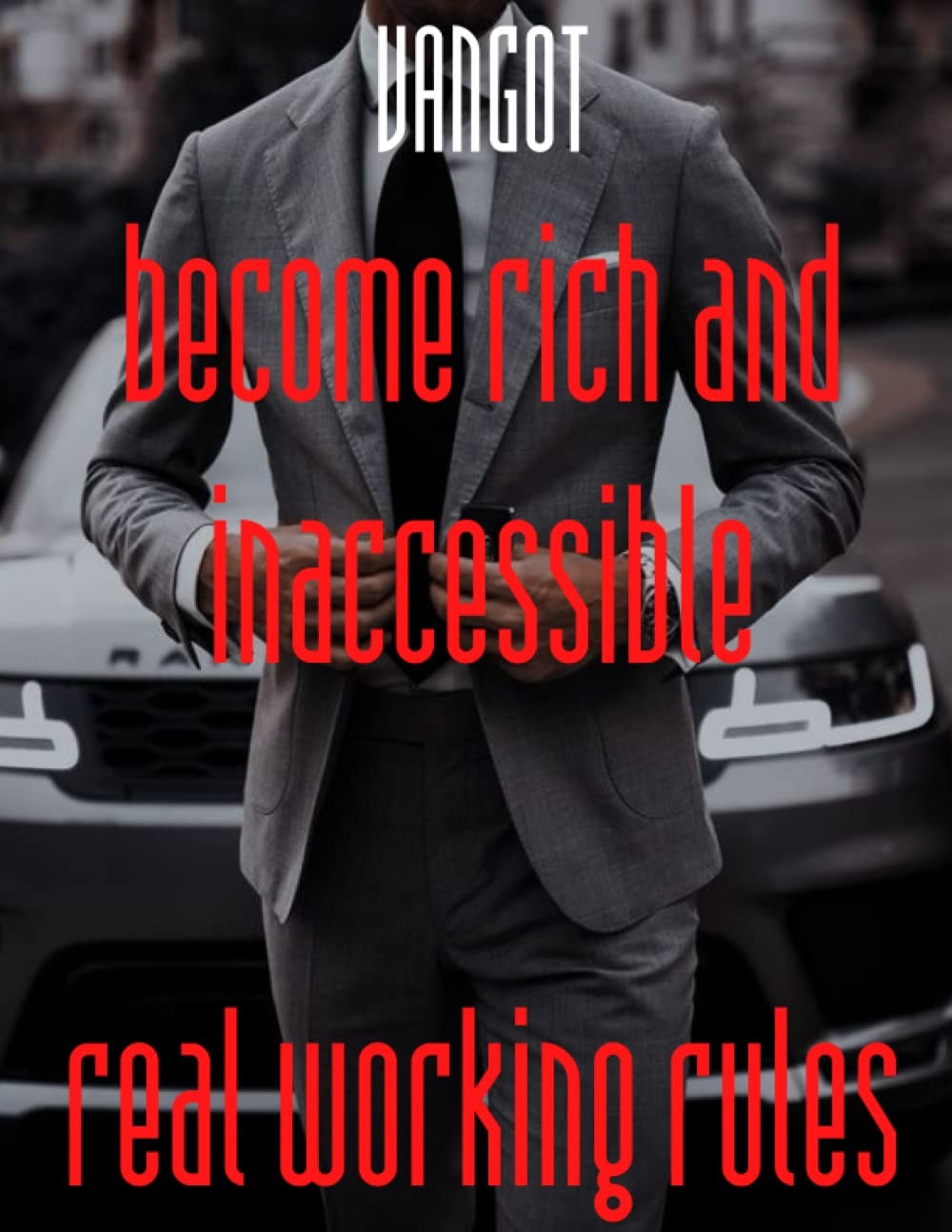 become rich and inaccessible real working rules