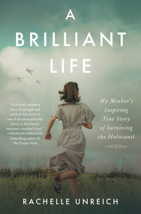 A Brilliant Life: My Mother's Inspiring Story of Surviving the Holocaust