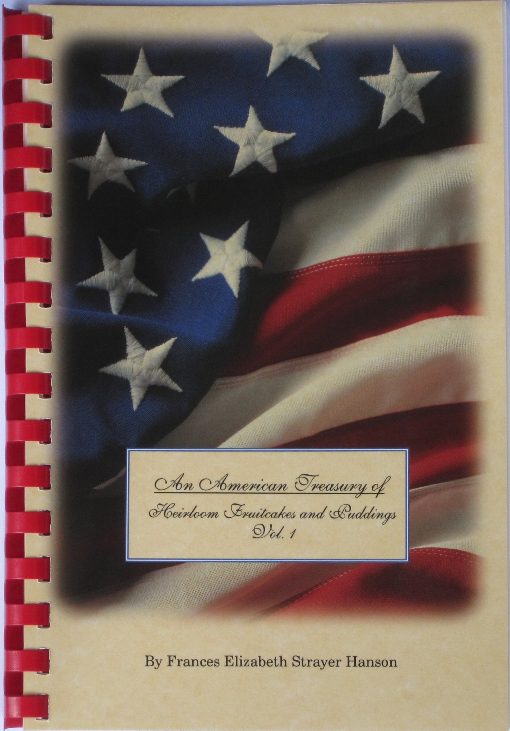 An American Treasury of Heirloom Fruitcakes and Puddings: Cherished Recipes from Yesterday's Great Cooks